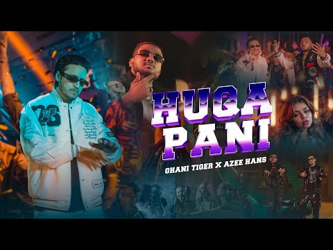 HUQA PANI | GHANI TIGER x AZEE HANS | Prod@zpmusic_official (Official Music Video)